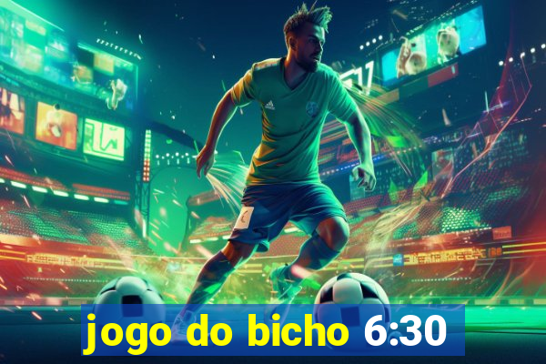 jogo do bicho 6:30